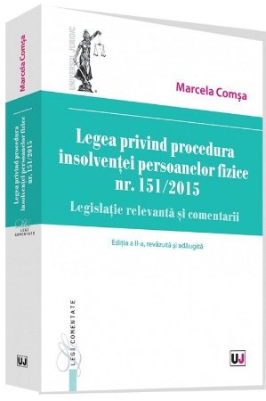 Legea privind procedura insolventei persoanelor fizice nr. 151-2015. Editia a 2-a