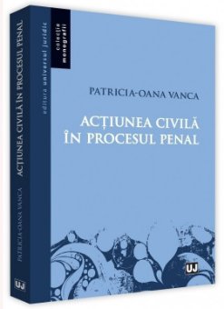 Actiunea civila in procesul penal - Vanca