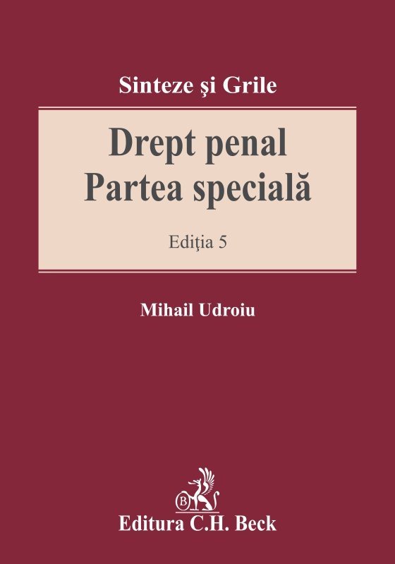 Drept penal. Partea speciala. Editia a 5-a - Udroiu