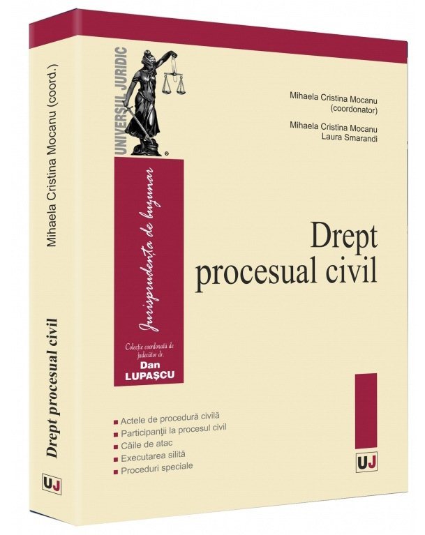 Drept procesual civil Actele de procedura civila, Participantii la procesul civil, Caile de atac, Executarea silita, Proceduri speciale - Mocanu, Smarandi