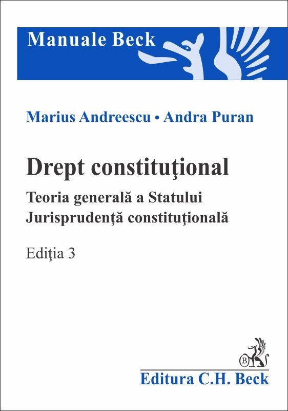 Drept constitutional. Teoria generala a Statului. Jurisprudenta constitutionala. Editia a 3-a