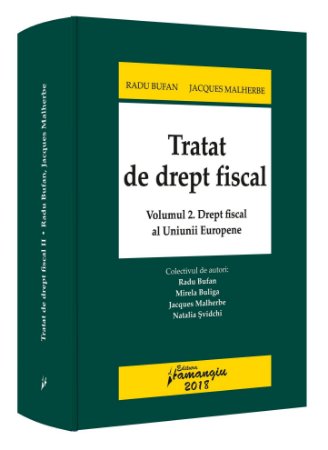 Tratat de drept fiscal. Volumul 2. Drept fiscal al Uniunii Europene - Bufan