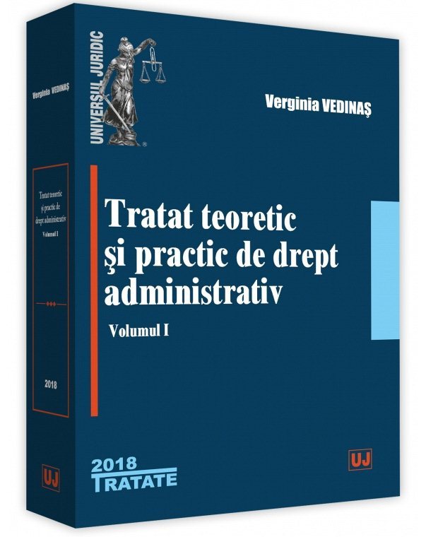 Tratat teoretic si practic de drept administrativ. Volumul I - Vedinas