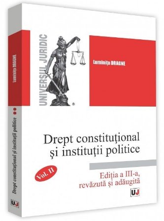 Drept constitutional si institutii politice - Vol 2 - Luminita Dragne