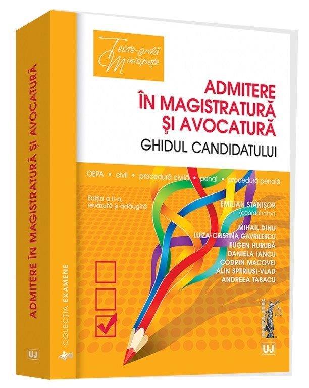 Admitere in magistratura si avocatura. Ghidul candidatului. Editia a 2-a - Stanisor