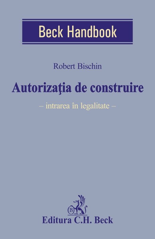 Autorizatia de construire – intrarea in legalitate - Bischin
