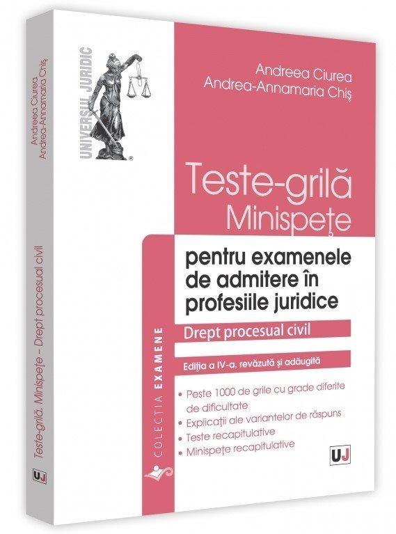 Teste-grila, minispete pentru examenele de admitere in profesiile juridice. Drept procesual civil Editia a 4-a - Ciurea, Chis