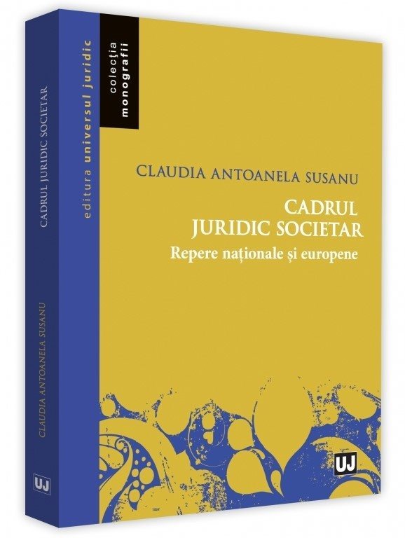 Cadrul juridic societar. Repere nationale si europene - Susanu