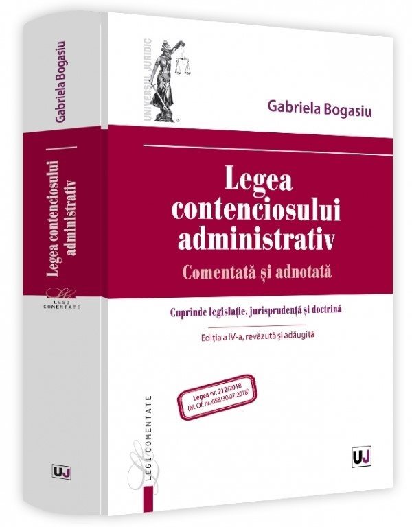 Legea contenciosului administrativ. Comentata si adnotata. Editia a 4-a - Bogasiu