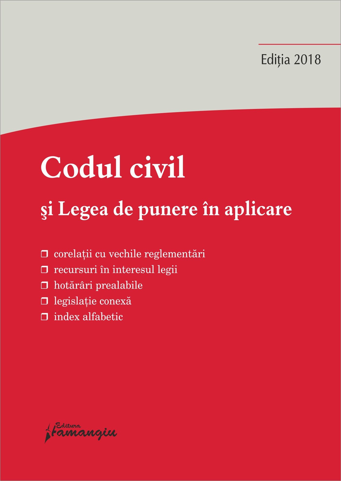 Codul civil si Legea de punere in aplicare. Actualizat 10 septembrie 2018
