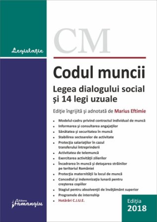 Codul muncii. Legea dialogului social si 14 legi uzuale