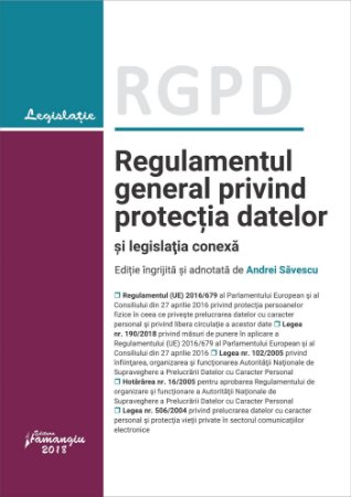 Regulamentul general privind protectia datelor si legislatia conexa - septembrie 2018_Savescu