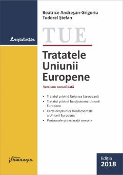 Tratatele Uniunii Europene. Actualizata la 19 septembrie 2018