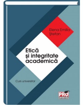 Etica si integritate academica - Emilia Stefan