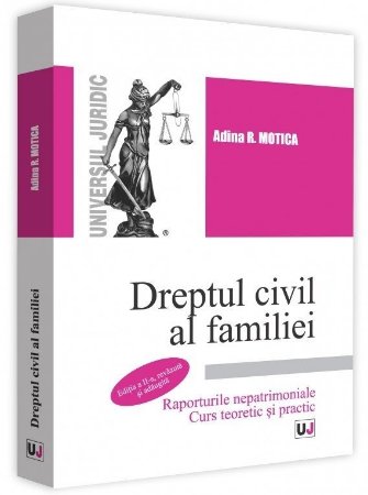 Dreptul civil al familiei. Raporturile nepatrimoniale. Editia a 2-a - Motica