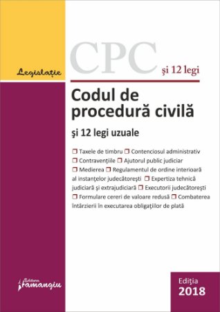 Codul de procedura civila si 12 legi uzuale. Actualizat 5 octombrie 2018