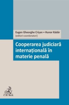 Cooperarea judiciara internationala in materie penala - Crisan, Kadar