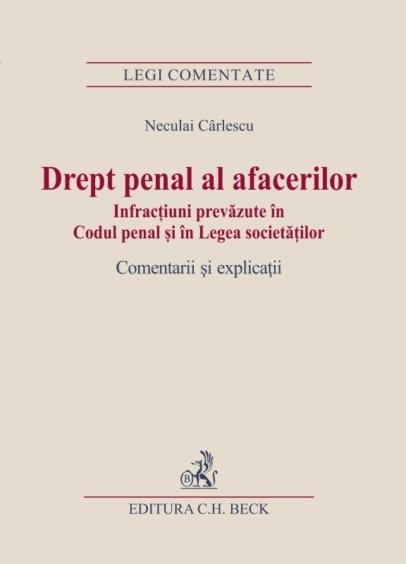 Drept penal al afacerilor. Infractiuni prevazute in Codul penal si in Legea societatilor - Neculai Carlescu