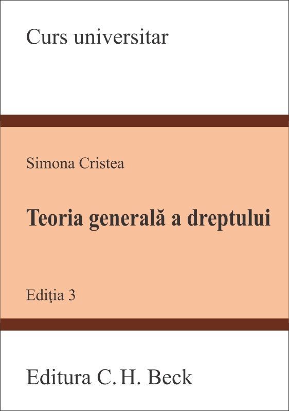 Teoria generala a dreptului. Editia a 3-a - Cristea