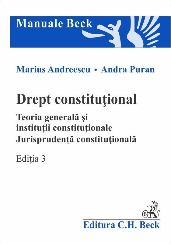 Drept constitutional. Teoria generala si institutii constitutionale. Editia a 3-a - Andreescu, Puran