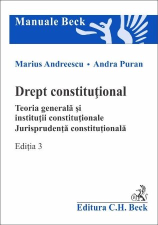 Drept constitutional. Teoria generala si institutii constitutionale. Editia a 3-a - Andreescu, Puran
