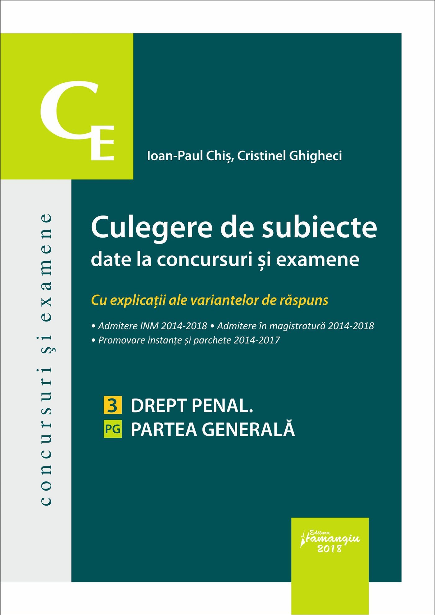 Culegere de subiecte date la concursuri si examene. 3 Drept penal. Partea generala - Ioan Paul Chis, Cristinel Ghigheci