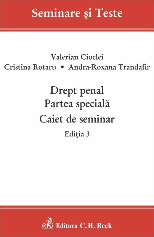 Drept penal. Partea speciala. Caiet de seminar. Editia a 3-a - Cioclei, Rotaru, Trandafir