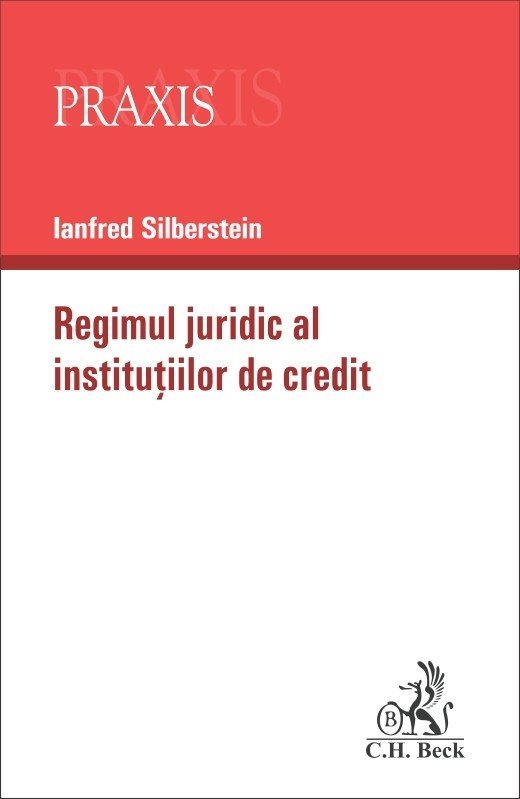 Regimul juridic al institutiilor bancare - Ianfred Silberstein