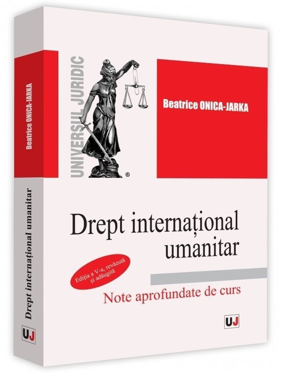 Drept international umanitar - editia a 5-a - Beatrice Onica-Jarka
