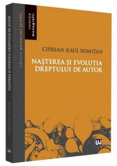 Nasterea si evolutia dreptului de autor - Romitan