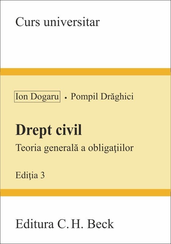 Drept civil. Teoria generala a obligatiilor. Editia a 3-a - Ion Dogaru, Pompil Draghici
