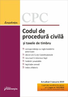 Codul de procedura civila si taxele de timbru. Editie actualizata la 3 ianuarie 2019