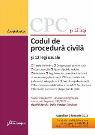 Codul de procedura civila si 12 legi uzuale. Editie actualizata la 3 ianuarie 2019
