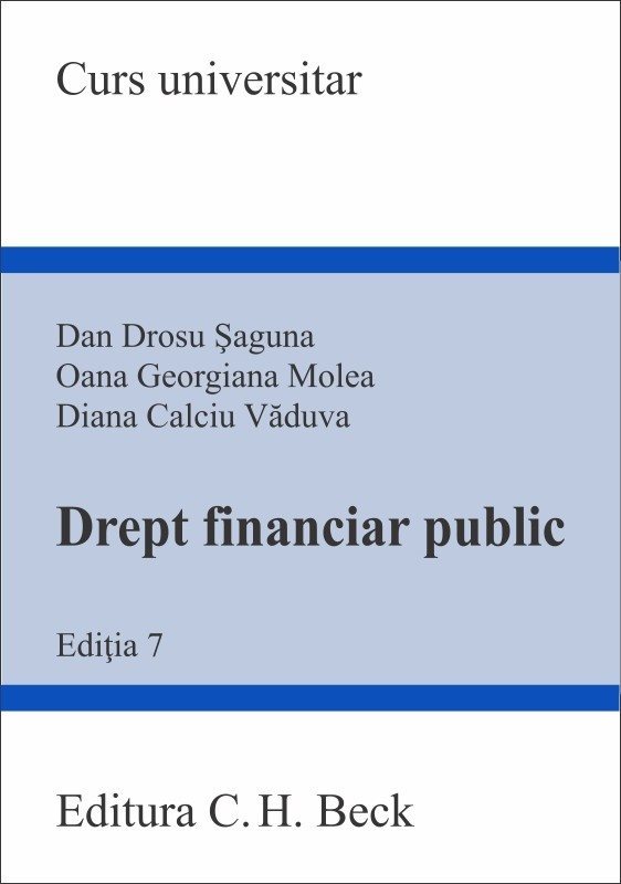 Drept financiar public. Editia a 7-a - Dan Drosu Saguna