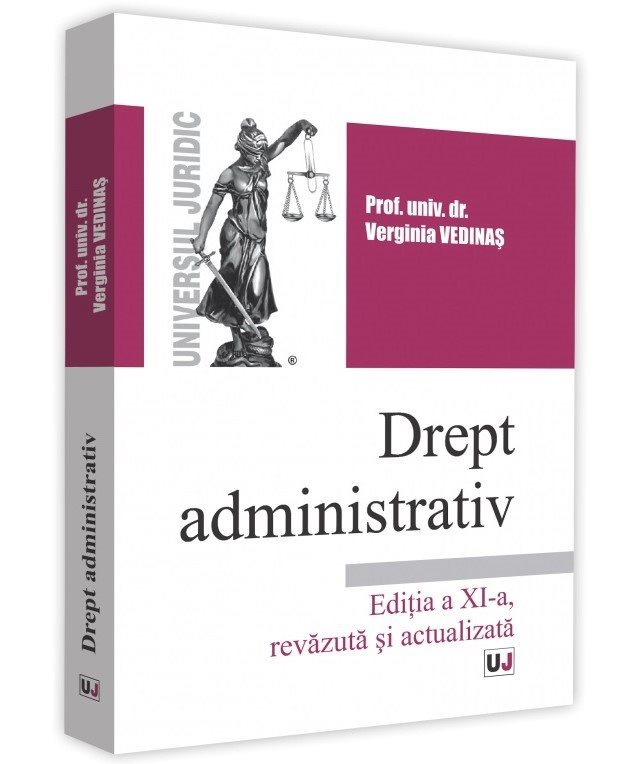 Drept administrativ. Editia a 11-a revazuta si actualizata - Verginia Vedinas