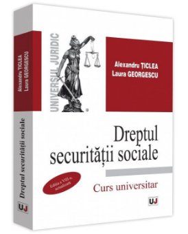 Dreptul securitatii sociale, editia a 8-a actualizata - Ticlea