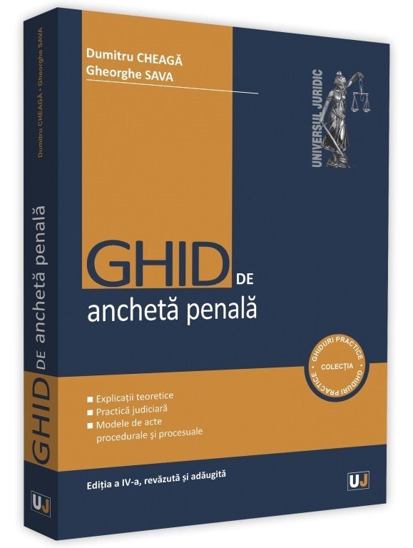 Ghid de ancheta penala Editia a 4-a - Dumitru Cheaga, Gheorghe Sava