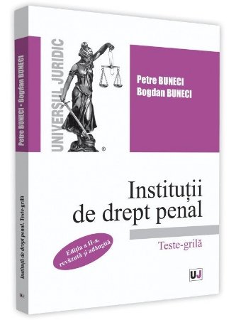 Institutii de drept penal. Teste-grila. Editia a 2-a - Petre Buneci, Bogdan Buneci