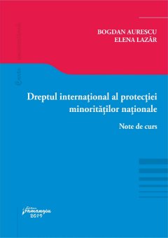 Dreptul international al protectiei minoritatilor nationale - Aurescu, Lazar