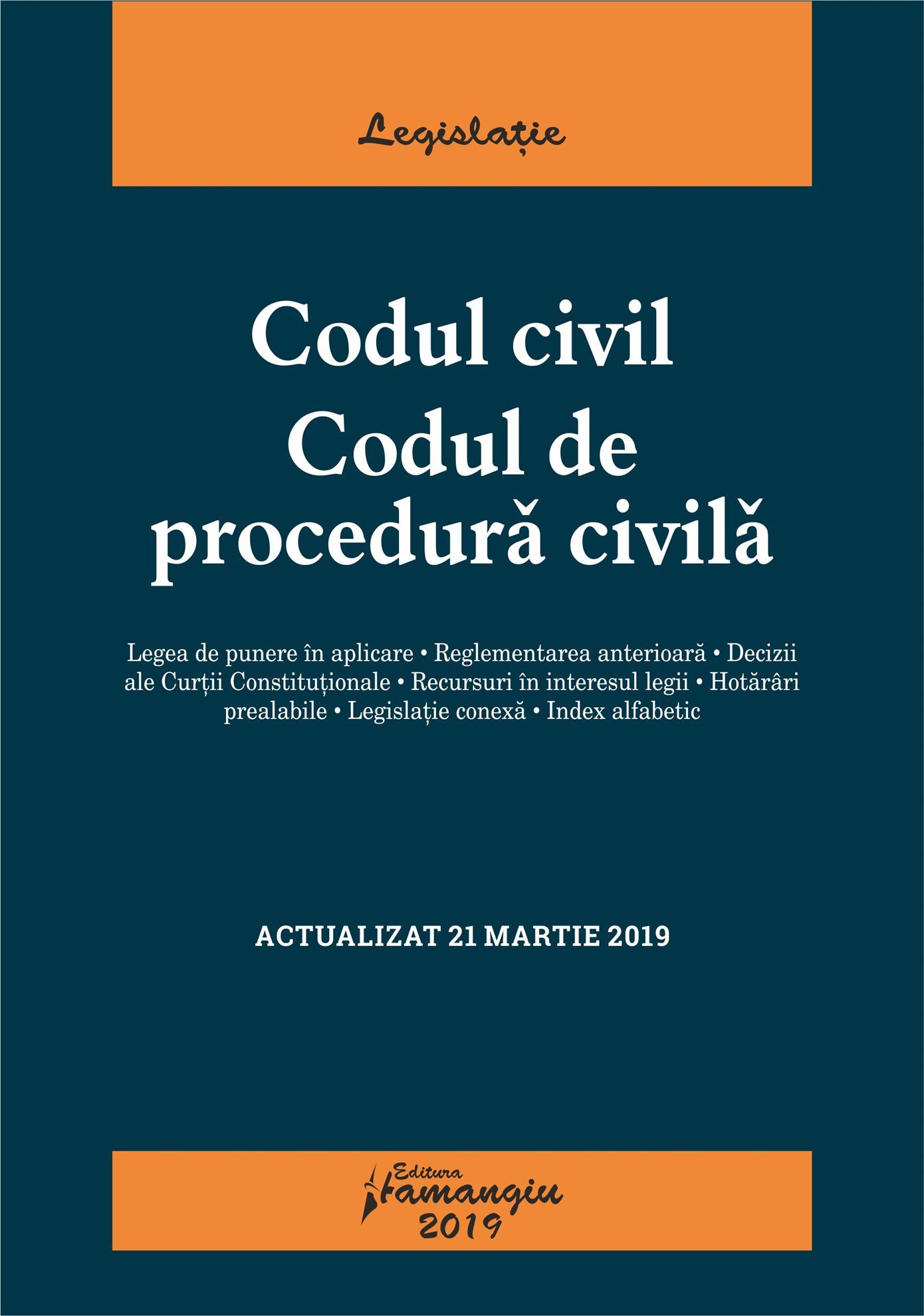 Codul civil. Codul de procedura civila. Actualizat 21 martie 2019