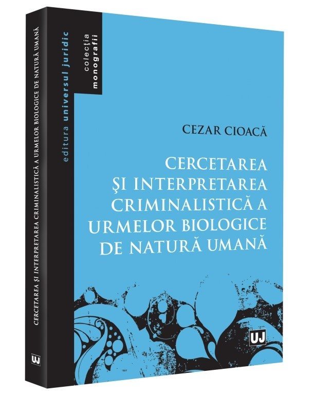 Cercetare si interpretare criminalistica a urmelor biologice de natura umana - Cioaca