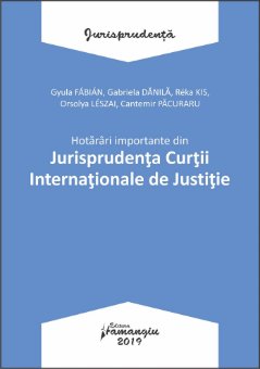 Hotarari importante din Jurisprudenta Curtii Internationale de Justitie