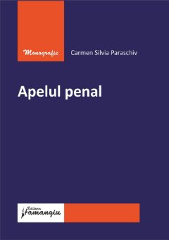 Apelul penal - Carmen Silvia Paraschiv
