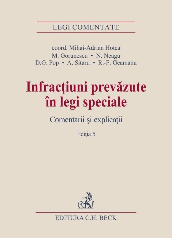 Infractiuni prevazute in legi speciale. Comentarii si explicatii. Editia a 5-a - Hotca, Gorunescu, Neagu, Pop, Sitaru, Geamanu