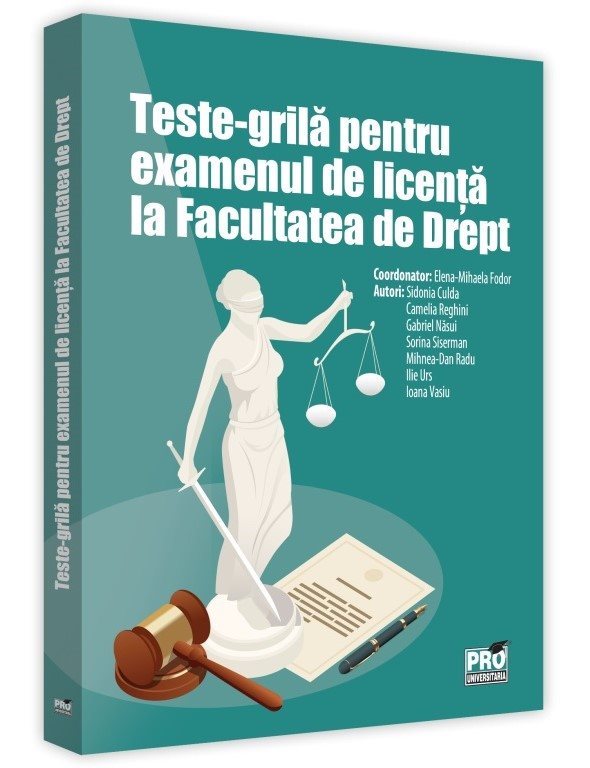 Teste-grila pentru examenul de licenta la facultatea de drept - Fodor