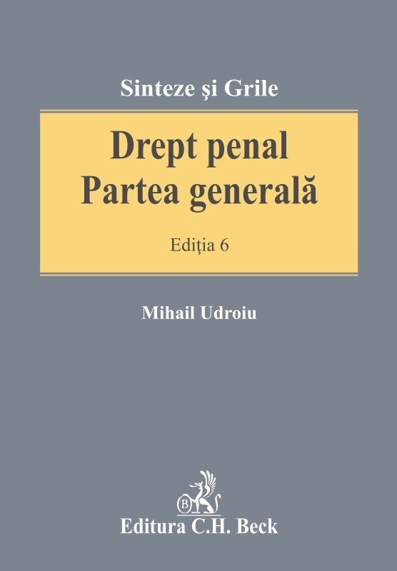 Drept penal. Partea generala. Editia a 6-a - Udroiu