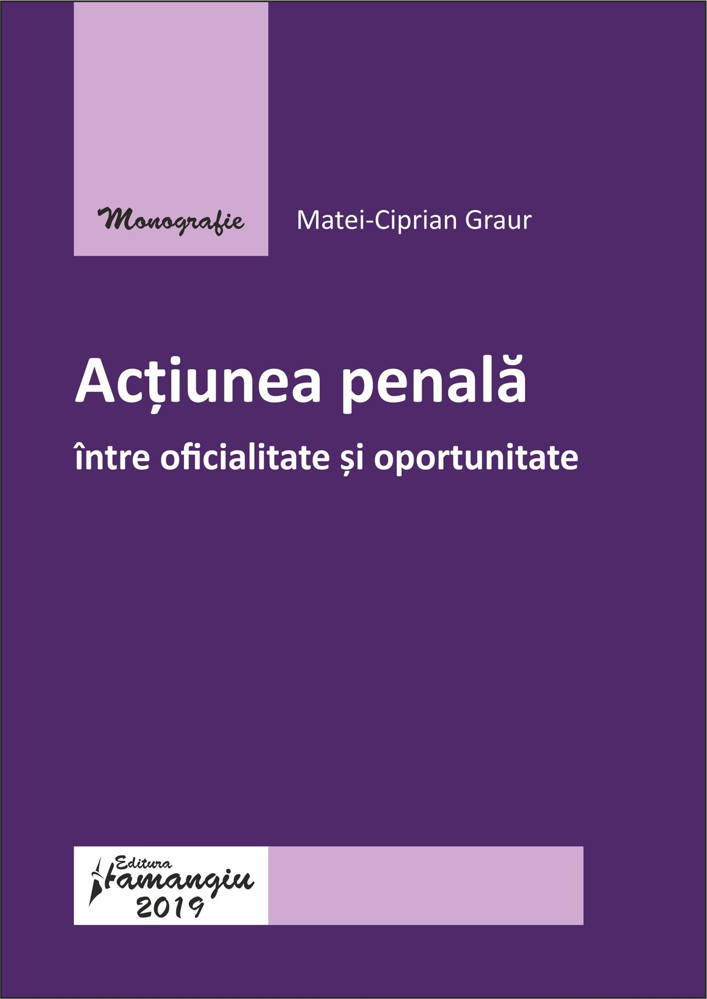 Actiunea penala – intre oficialitate si oportunitate - Graur