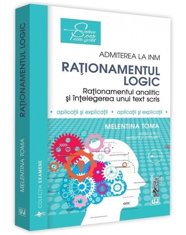 Rationamentul logic - Admiterea la INM. Editia a 3-a Melentina Toma