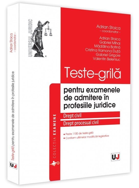 Teste-grila pentru examenele de admitere in profesiile juridice. Drept civil si drept procesual civil - Stoica