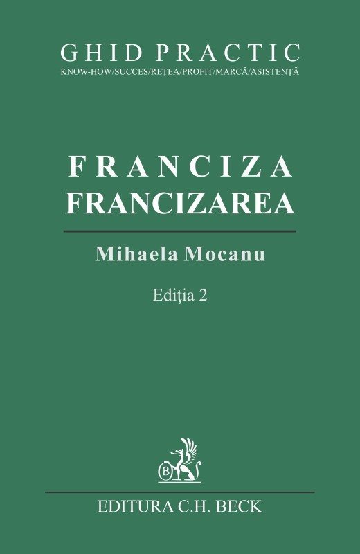 Franciza, Francizarea – ghid practic - Mihaela Mocanu